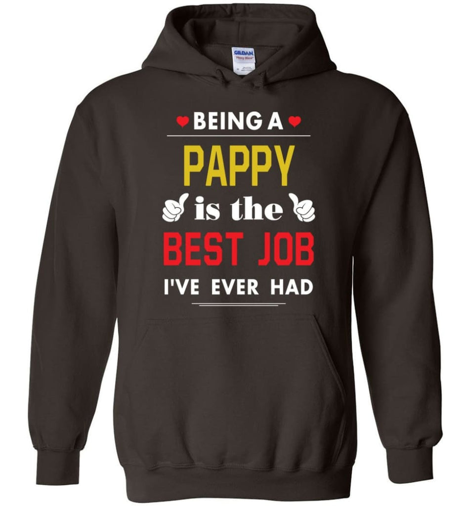 Being A Pappy Is The Best Job Gift For Grandparents Hoodie - Dark Chocolate / M