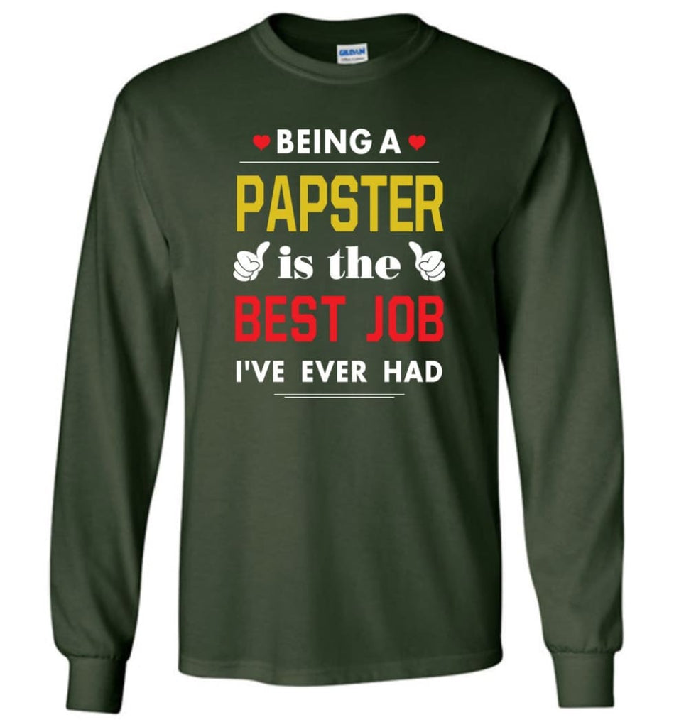 Being A Papste Is The Best Job Gift For Grandparents Long Sleeve T-Shirt - Forest Green / M