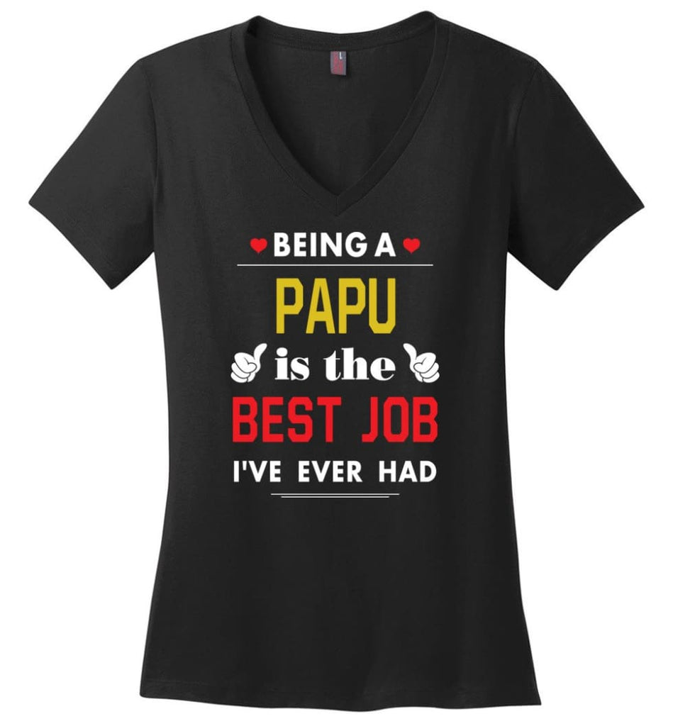 Being A Papu Is The Best Job Gift For Grandparents Ladies V-Neck - Black / M