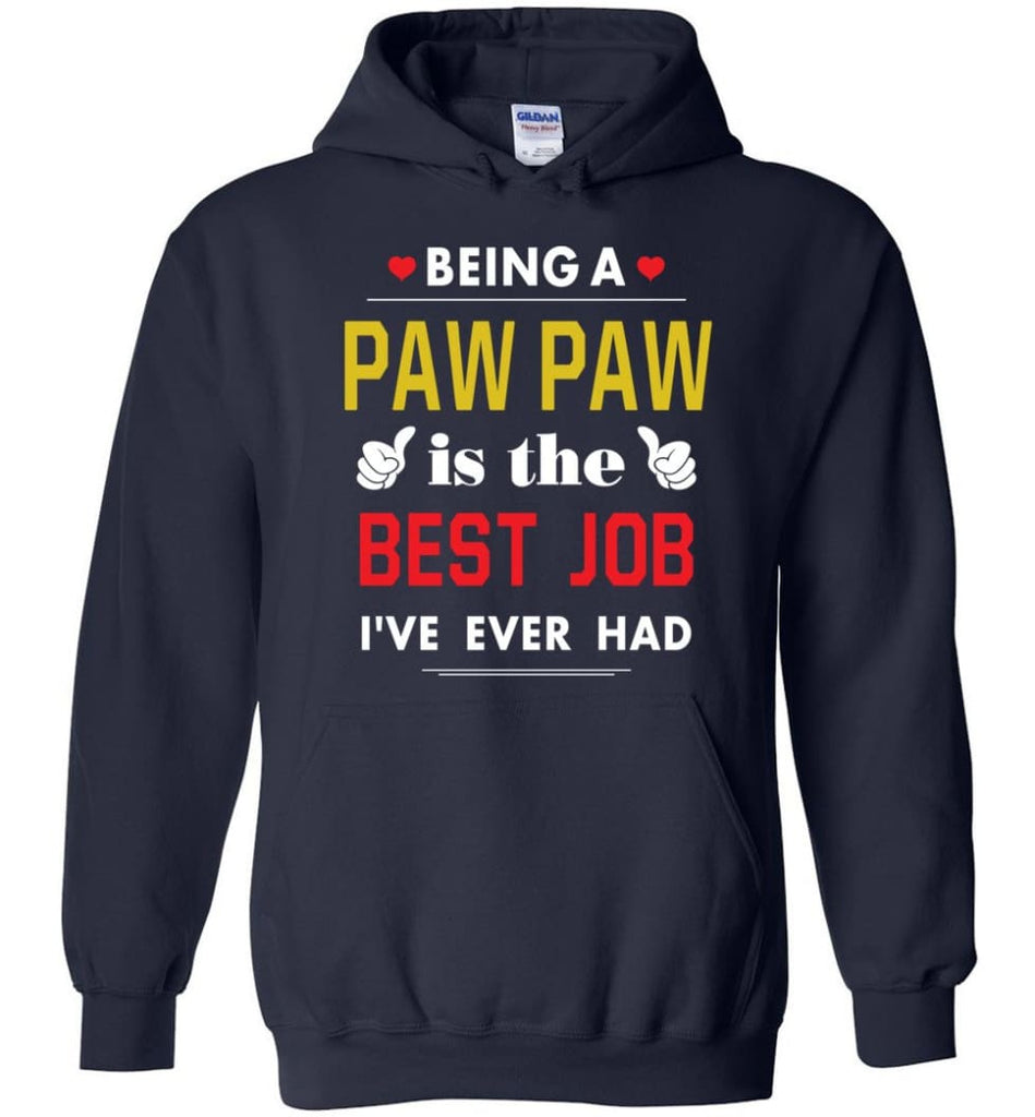 Being A Paw Paw Is The Best Job Gift For Grandparents Hoodie - Navy / M