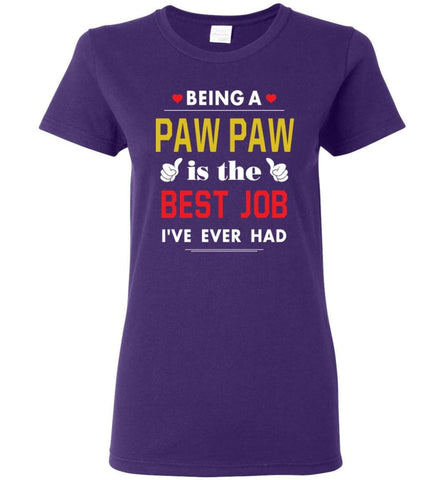 Being A Paw Paw Is The Best Job Gift For Grandparents Women Tee - Purple / M
