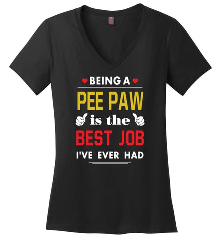 Being A Pee Paw Is The Best Job Gift For Grandparents Ladies V-Neck - Black / M