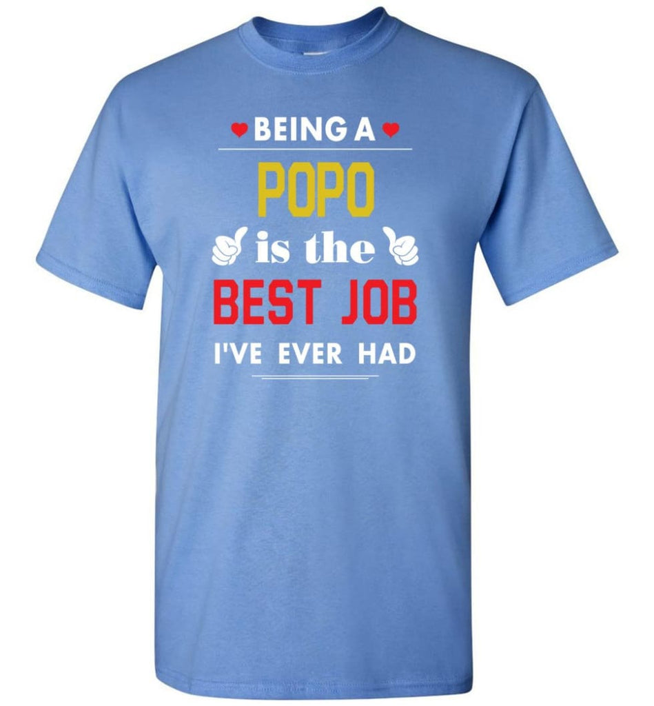 Being A Popo Is The Best Job Gift For Grandparents T-Shirt - Carolina Blue / S