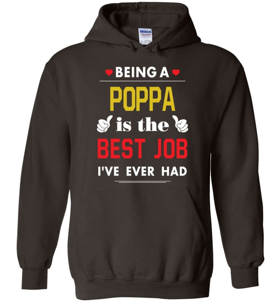Being A Poppa Is The Best Job Gift For Grandparents Hoodie - Dark Chocolate / M