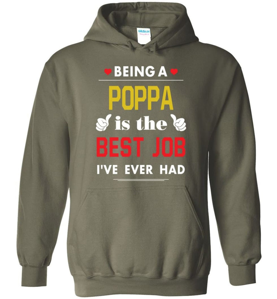 Being A Poppa Is The Best Job Gift For Grandparents Hoodie - Military Green / M