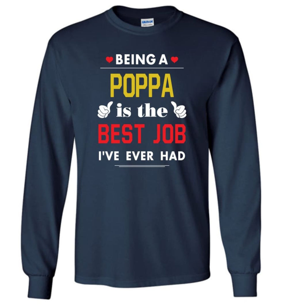 Being A Poppa Is The Best Job Gift For Grandparents Long Sleeve T-Shirt - Navy / M