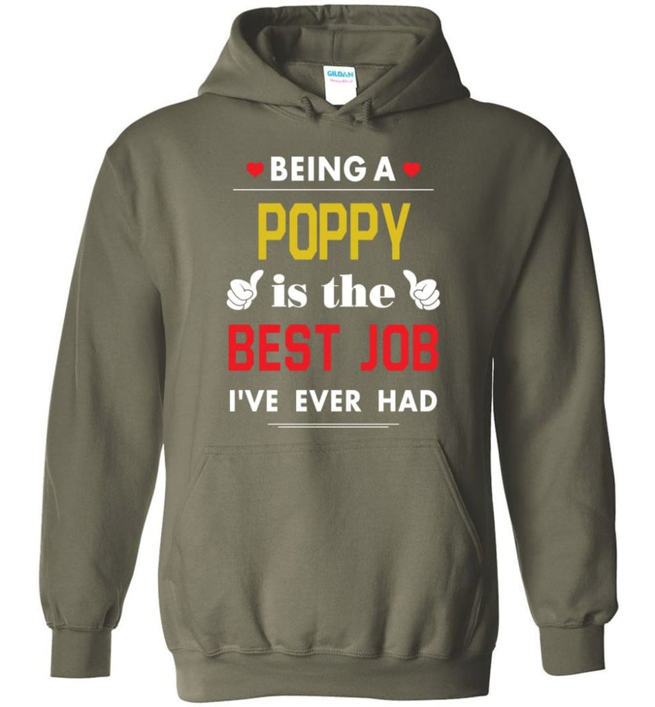 Being A Poppy Is The Best Job Gift For Grandparents Hoodie - Military Green / M