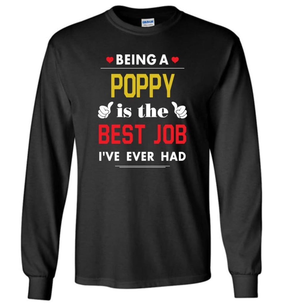 Being A Poppy Is The Best Job Gift For Grandparents Long Sleeve T-Shirt - Black / M