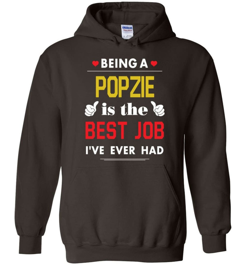 Being A Popzie Is The Best Job Gift For Grandparents Hoodie - Dark Chocolate / M