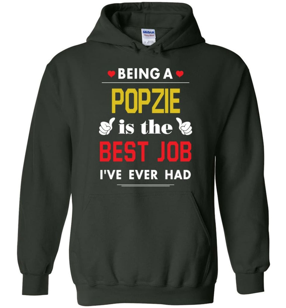 Being A Popzie Is The Best Job Gift For Grandparents Hoodie - Forest Green / M