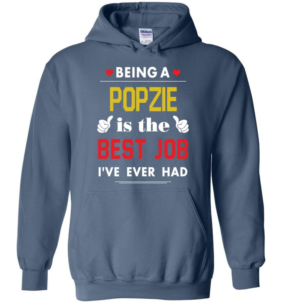 Being A Popzie Is The Best Job Gift For Grandparents Hoodie - Indigo Blue / M