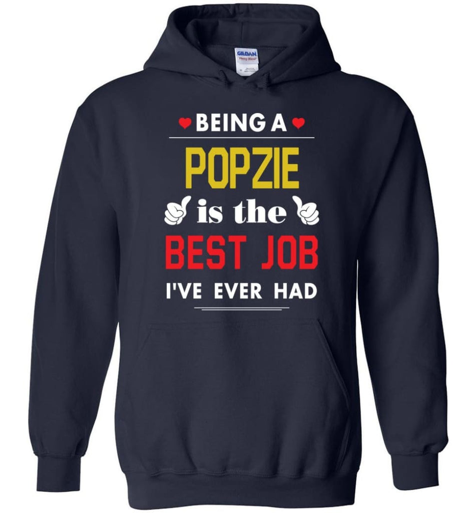 Being A Popzie Is The Best Job Gift For Grandparents Hoodie - Navy / M