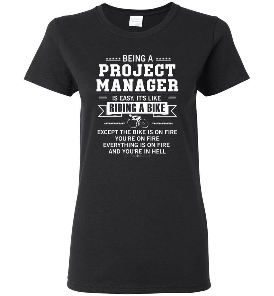Being A Project Mannager Is Easy Women Tee - Black / M