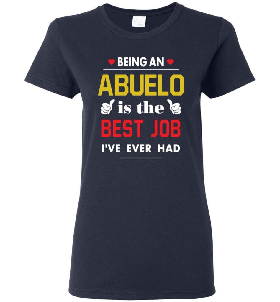 Being An Abuelo Is The Best Job Gift For Grandparents Women Tee - Navy / M