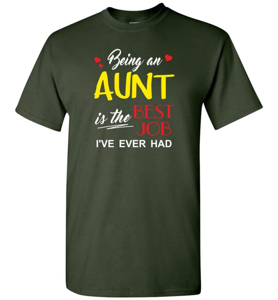 Being An Aunt Is The Best Job Gift For Grandparents T-Shirt - Forest Green / S