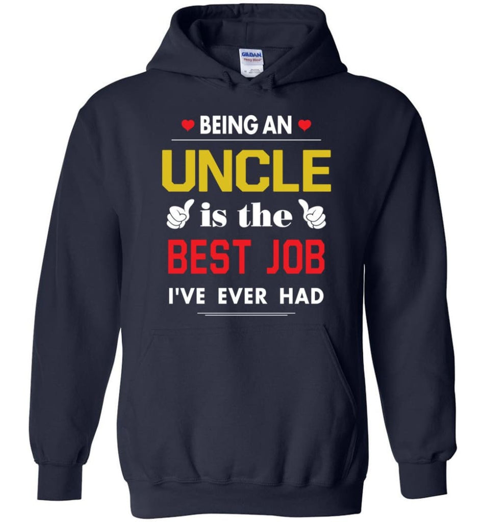Being An Uncle Is The Best Job Gift For Grandparents Hoodie - Navy / M