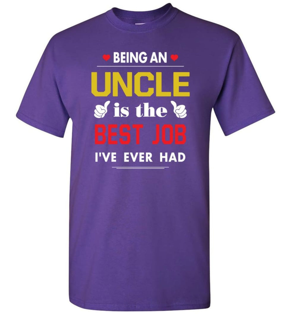 Being An Uncle Is The Best Job Gift For Grandparents T-Shirt - Purple / S
