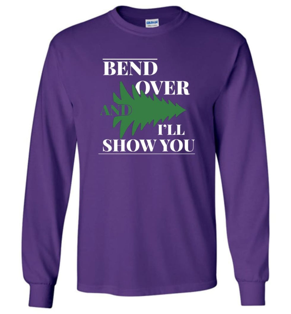Bend Over And I’ll Show You Funny Christmas Tree Bend Over Long Sleeve T-Shirt - Purple / M