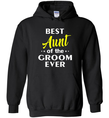 Best Aunt Of The Groom Ever - Hoodie - Black / M