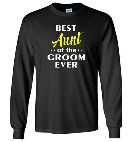 Best Aunt Of The Groom Ever - Long Sleeve T-Shirt - Black / M