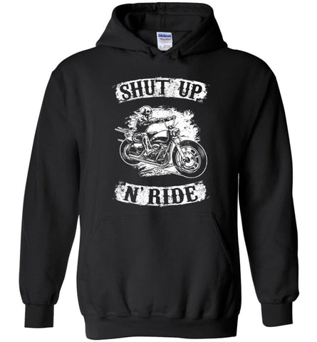 Best Biker Shirt Shut Up N’ride Hoodie - Black / M
