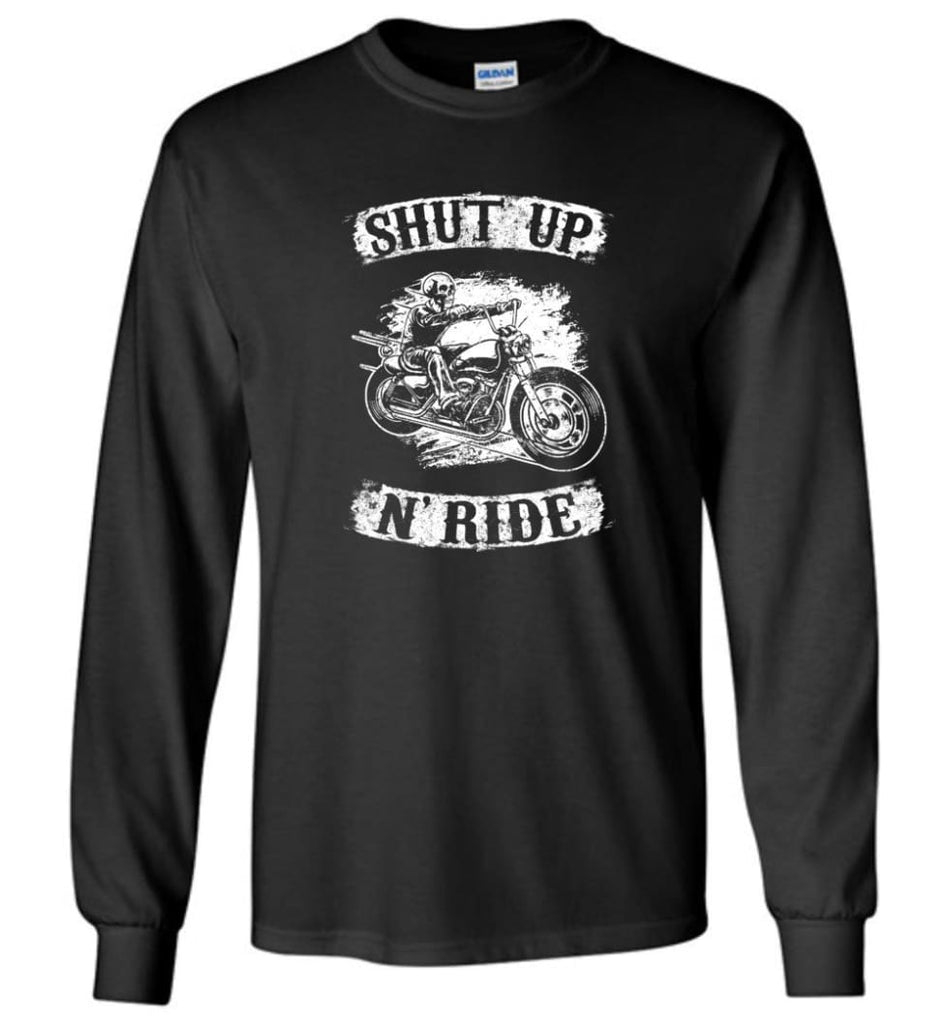 Best Biker Shirt Shut Up N’ride Long Sleeve - Black / M