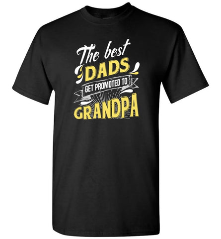 Best Dads Get Promoted To Grandpa Christmas Gift for Grandpa T-Shirt - Black / S