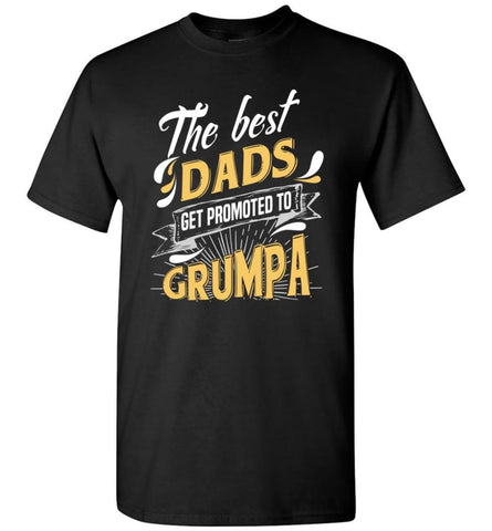 Best Dads Get Promoted To Grumpa Christmas Gift for Grandpa T-shirt - Black / M