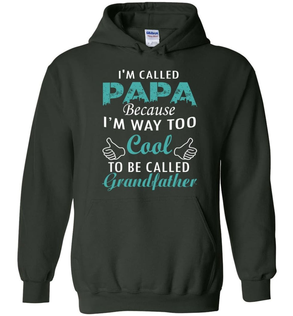 Best Gift For Dad I’m Called Papa Called Grandfather Hoodie - Forest Green / M
