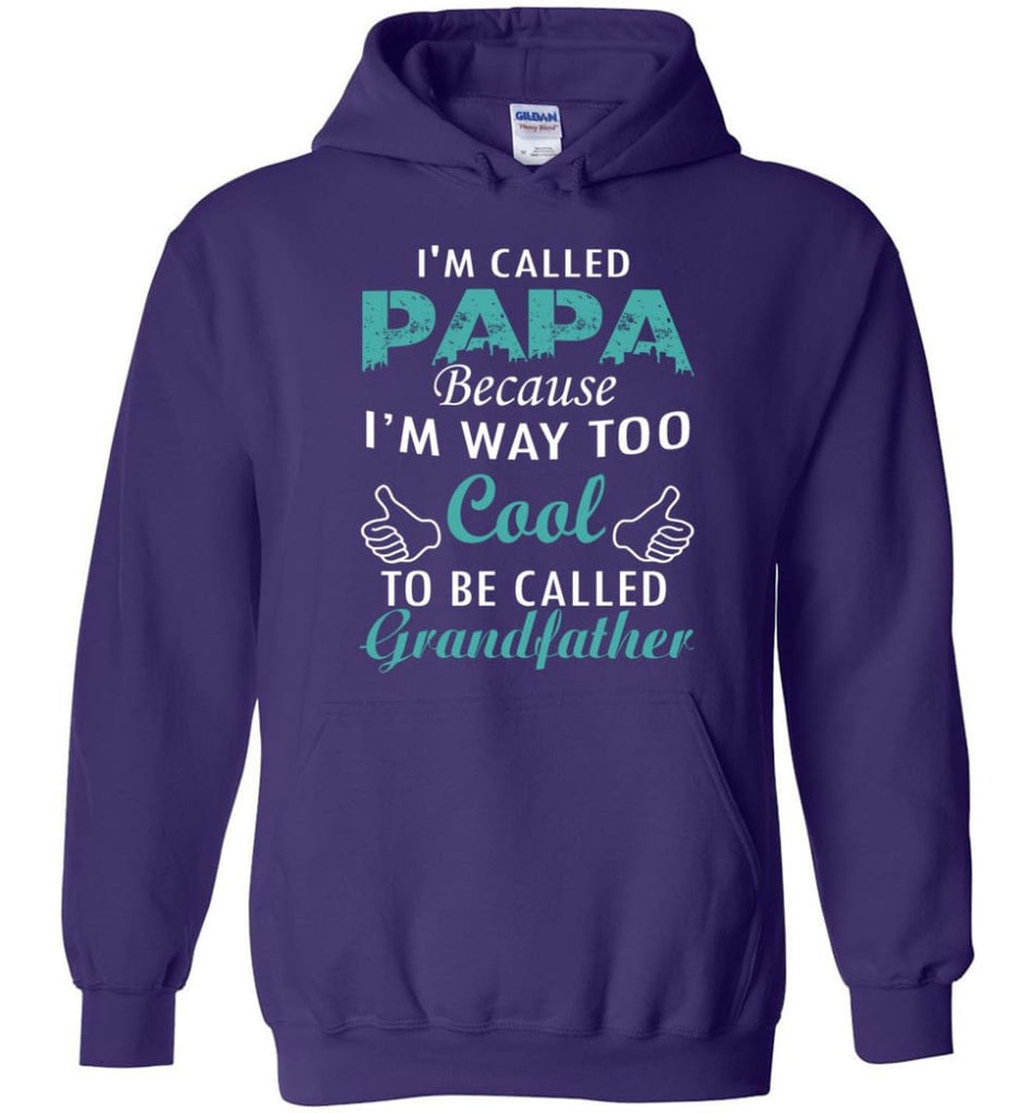 Best Gift For Dad I’m Called Papa Called Grandfather Hoodie - Purple / M