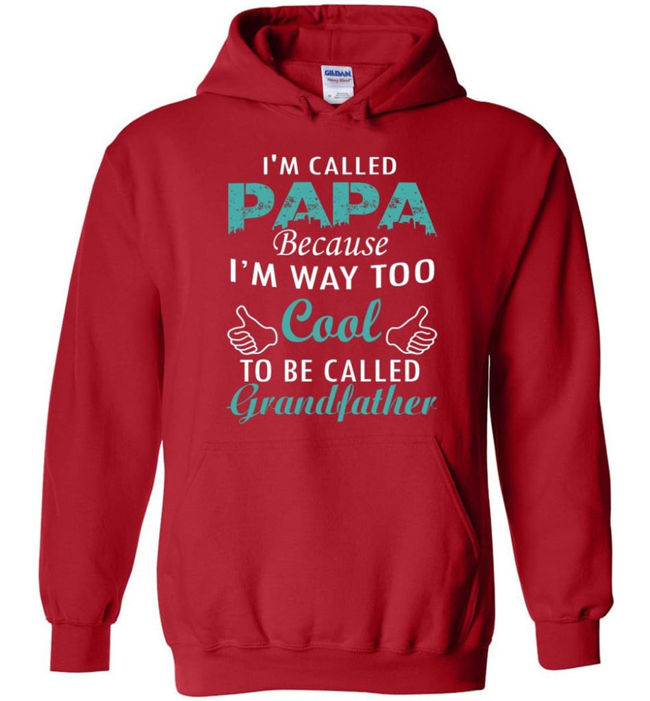 Best Gift For Dad I’m Called Papa Called Grandfather Hoodie - Red / M