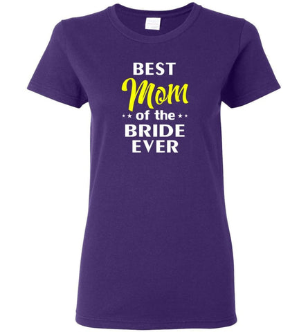 Best Mom Of The Bride Ever Women Tee - Purple / M