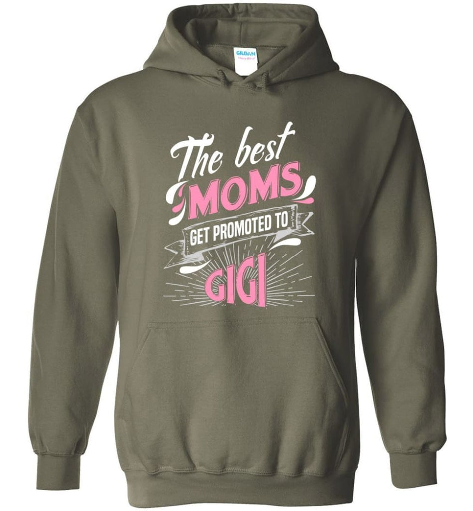 Best Moms Get Promoted To Gigi Grandmother Christmas Gift - Hoodie - Military Green / M