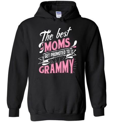 Best Moms Get Promoted To Grammy Grandmother Christmas Gift - Hoodie - Black / M