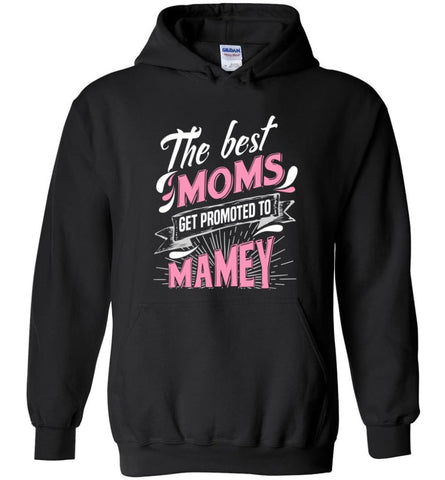 Best Moms Get Promoted To Mamey Grandmother Christmas Gift - Hoodie - Black / M