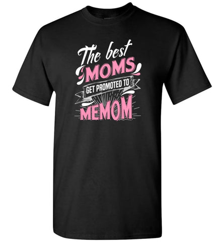 Best Moms Get Promoted To Memom Grandmother Christmas Gift - Short Sleeve T-Shirt - Black / S