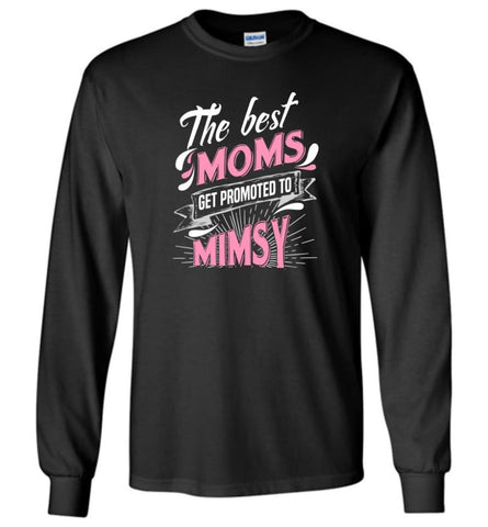 Best Moms Get Promoted To Mimsy Grandmother Christmas Gift - Long Sleeve T-Shirt - Black / M
