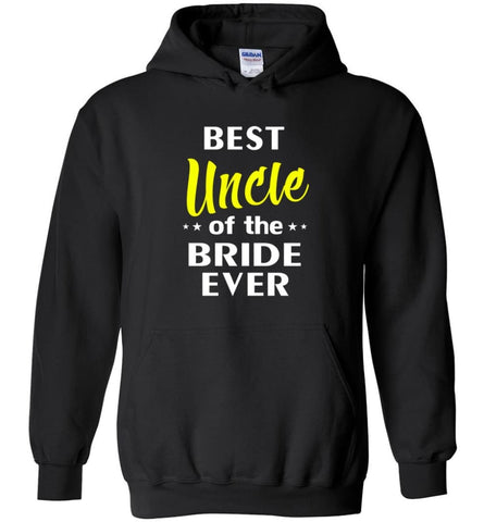 Best Uncle Of The Bride Ever - Hoodie - Black / M