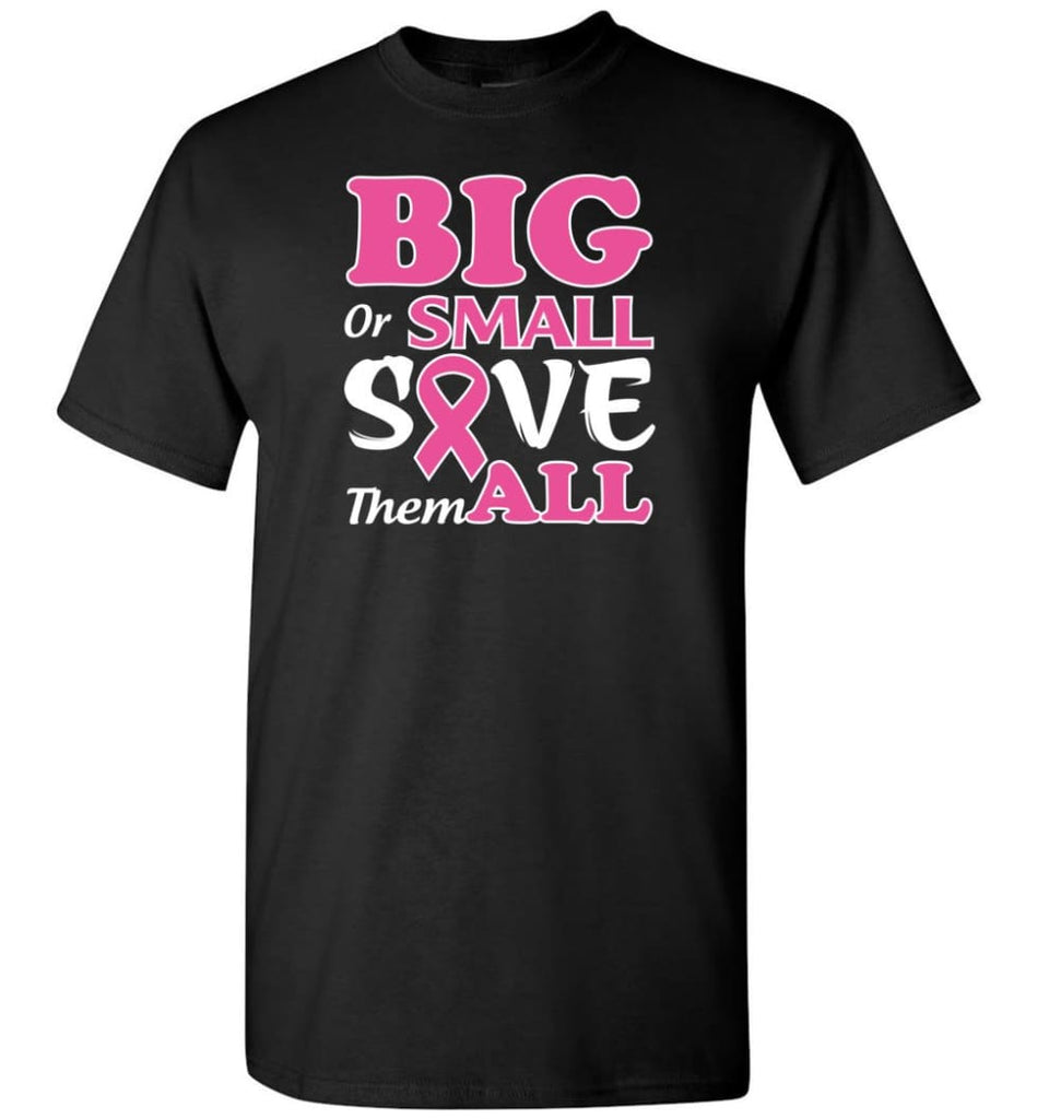 Big Or Small Save Them All T-Shirt - Black / S