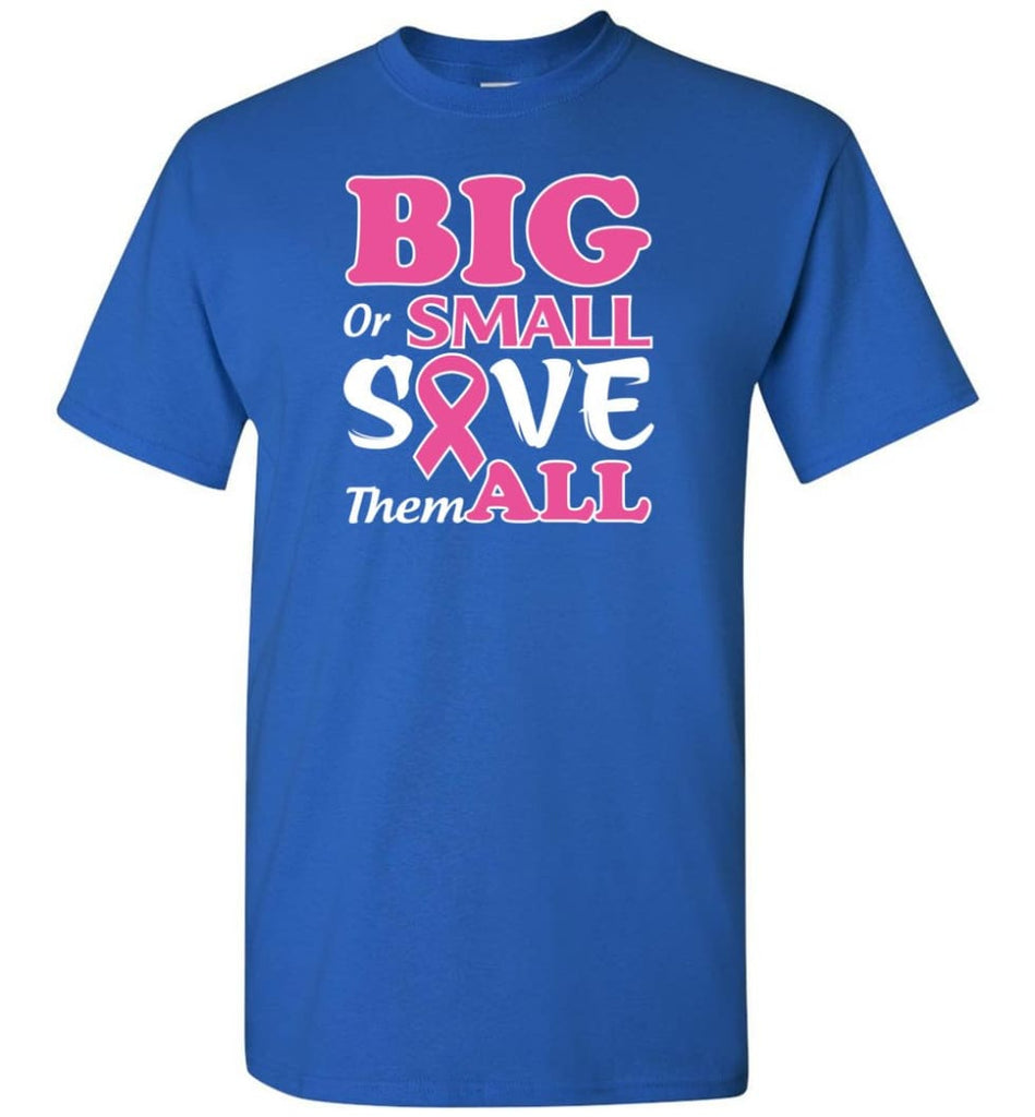Big Or Small Save Them All T-Shirt - Royal / S