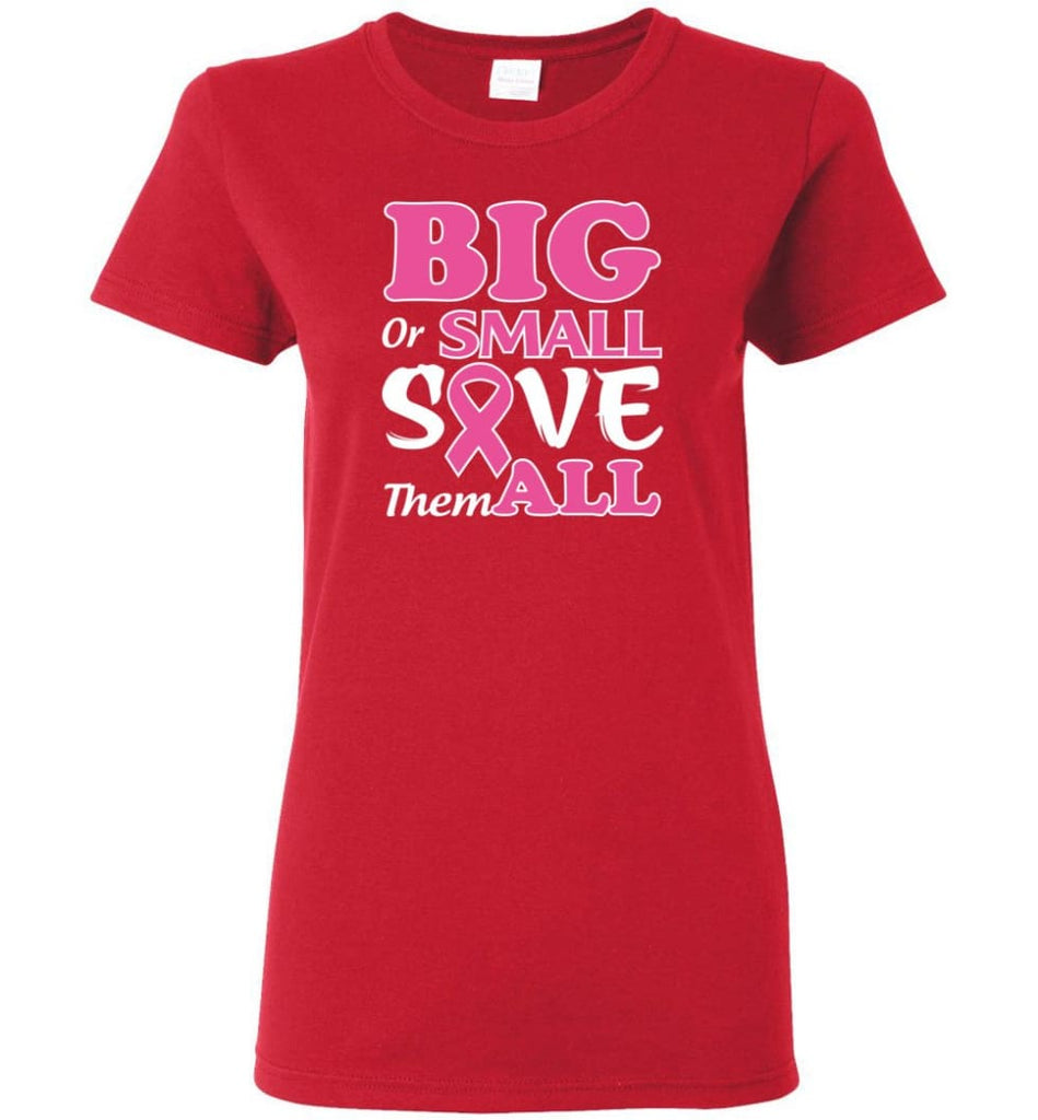 Big Or Small Save Them All Women Tee - Red / M