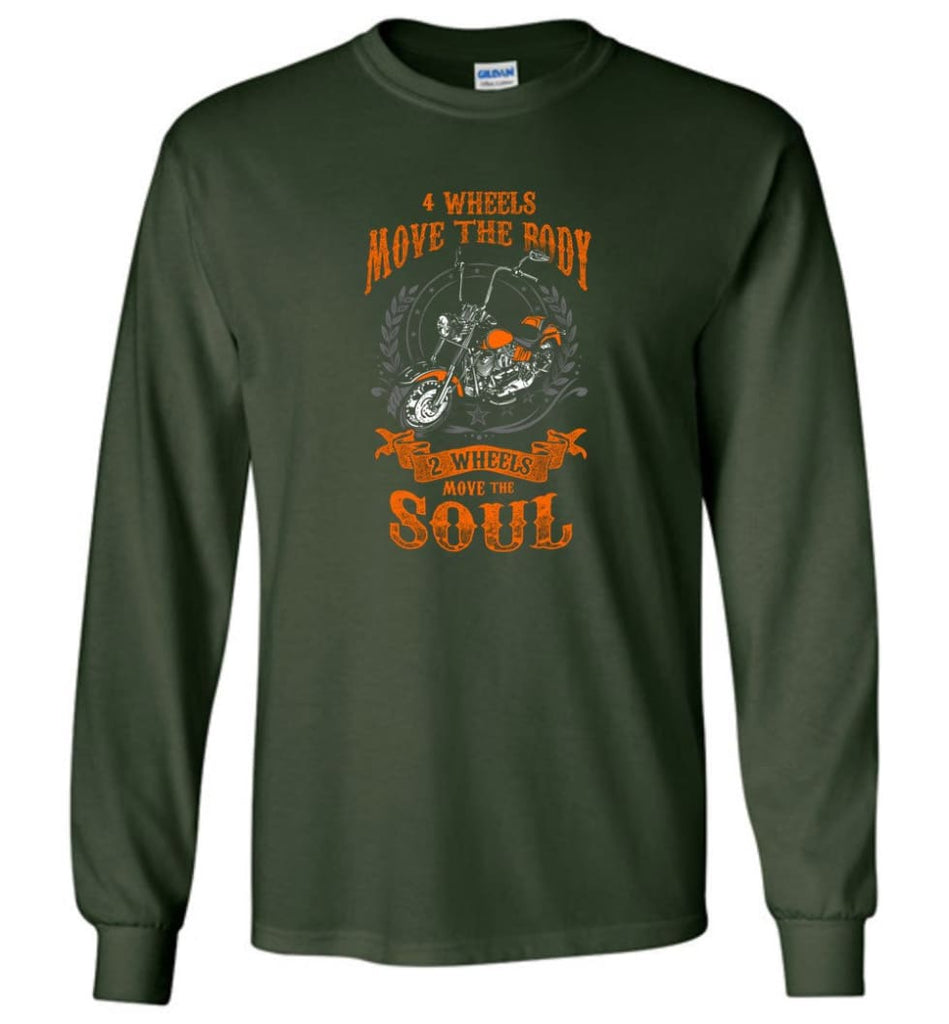 Biker Shirt Four Wheels Move the Body Two Wheels Move the Soul Long Sleeve - Forest Green / M
