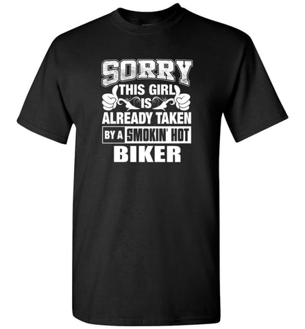 BIKER Shirt Sorry This Girl Is Already Taken By A Smokin’ Hot - Short Sleeve T-Shirt - Black / S