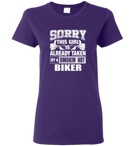 BIKER Shirt Sorry This Girl Is Already Taken By A Smokin’ Hot Women Tee - Purple / M - 6