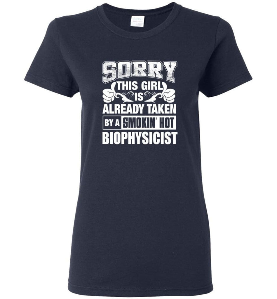 BIOPHYSICIST Shirt Sorry This Girl Is Already Taken By A Smokin’ Hot Women Tee - Navy / M - 13