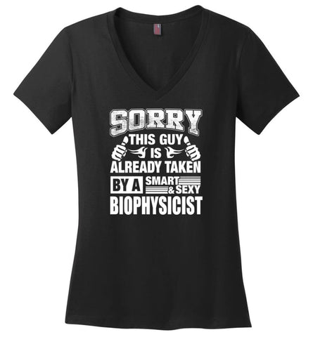 BIOPHYSICIST Shirt Sorry This Guy Is Already Taken By A Smart Sexy Wife Lover Girlfriend Ladies V-Neck - Black / M - 