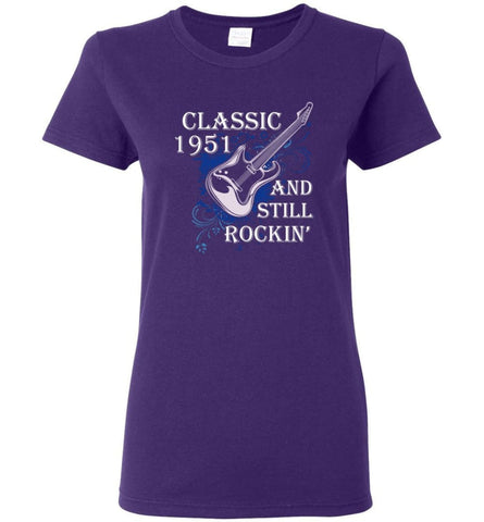 Birthday Gift Shirt Music Classic 1951 And Still Rockin Women Tee - Purple / M