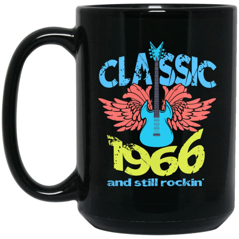 Birthday Gift Shirt Music Classic 1966 And Still Rockin 15 oz Black Mug - Black / One Size - Drinkware