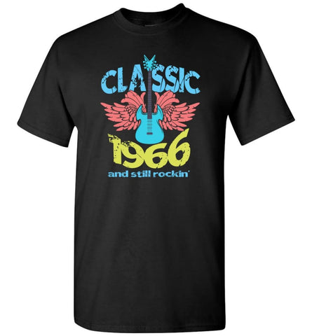 Birthday Gift Shirt Music Classic 1966 And Still Rockin T-shirt - Black / S