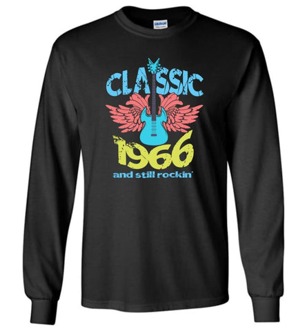 Birthday Gift Shirt Music Classic 1966 Still Rockin Long Sleeve T-Shirt - Black / M